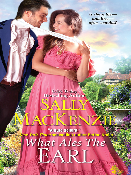 Title details for What Ales the Earl by Sally MacKenzie - Available
